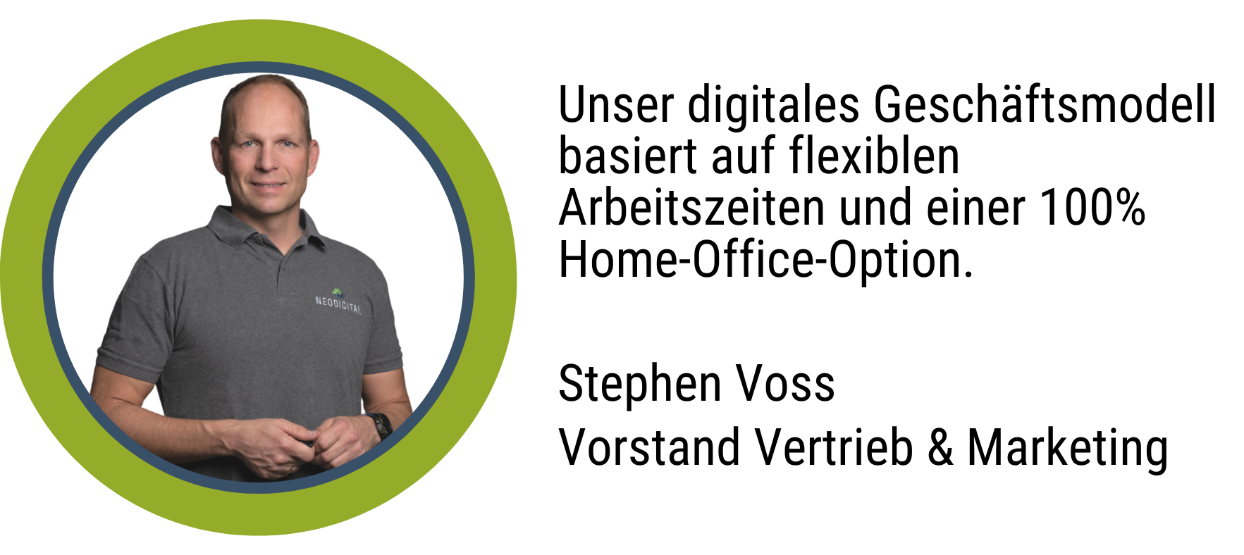 Zitat Stephen Voss, Vorstand Vertrieb & Marketing: Unser digitales Geschäftsmodell basiert auf flexiblen Arbeitszeiten und einer 100 % Home-Office-Option.
